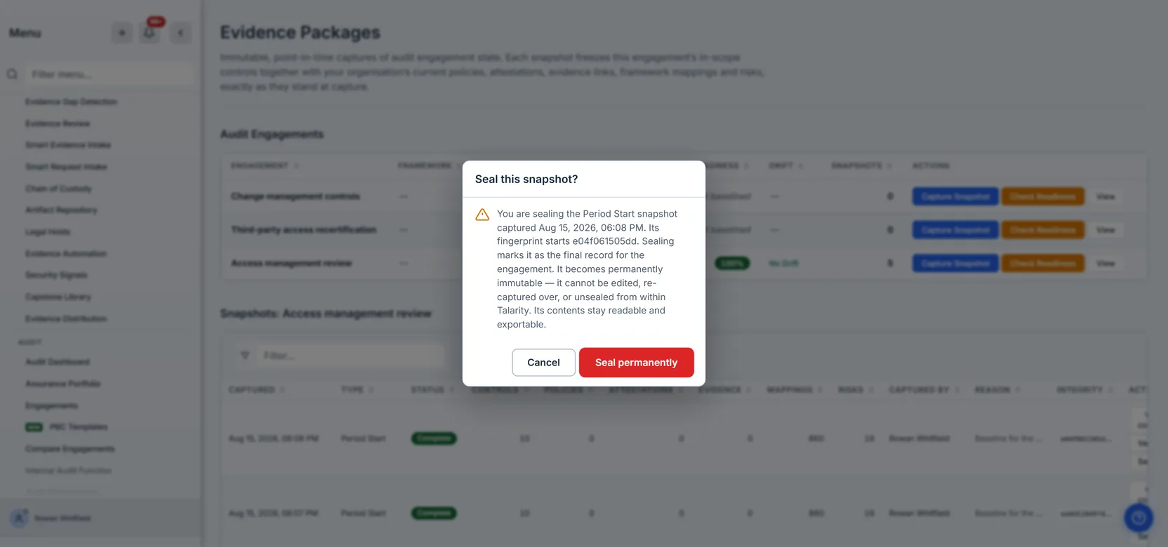 A confirmation dialog that identifies the record it is about to seal — "You are sealing the Period Start snapshot captured Aug 15, 2026, 06:08 PM. Its fingerprint starts e04f061505dd." — and then explains that sealing marks it as the final record, that it becomes permanently immutable, and that it cannot be edited, re-captured over or unsealed from within Talarity, while its contents stay readable. A Cancel button sits beside a red "Seal permanently" button.