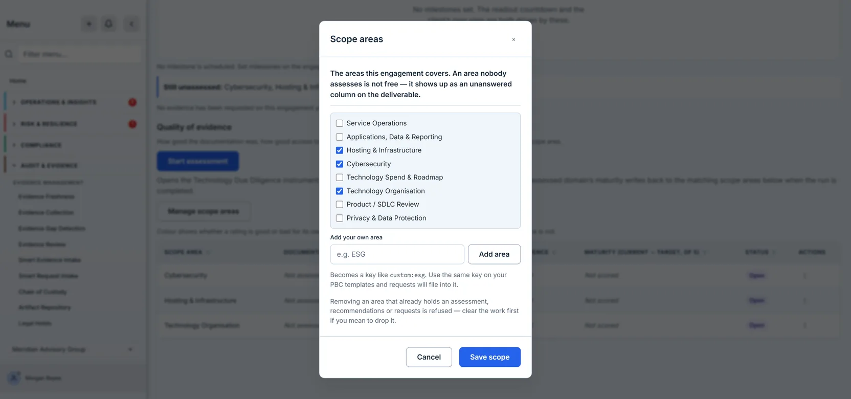 The engagement's Scope areas dialog: checkboxes for the eight platform areas, three of them ticked
— Hosting & Infrastructure, Cybersecurity and Technology Organisation — and five unticked, and
beneath them an "Add your own area" text box with an Add area button, whose hint reads "Becomes a
key like custom:esg. Use the same key on your PBC templates and requests will file into
it."