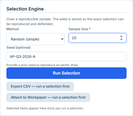 The Selection Engine with a population already loaded, so Run Selection is live. Method is Random (simple), Sample Size reads 20, and Seed carries AP-Q3-2026-A under the note “Provide a prior seed to reproduce an earlier draw” — the size and the seed of one recorded draw, not two. Export CSV and Attach to Workpaper sit beneath, both disabled and labelled “run a selection first”.