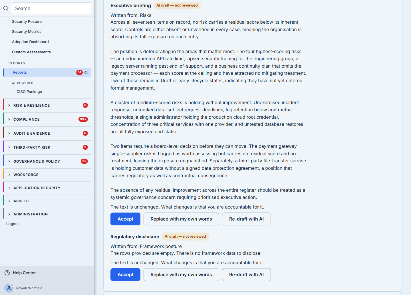 The Commentary card of a freshly generated report, opening on its first section and running to the foot of its second. The card's own heading is deliberately above the crop: it sat under the page's non-scrolling chrome, which clipped it, so the frame begins below it rather than showing a sliced title. The first section, "Executive briefing", carries a filled amber pill reading "AI draft — not reviewed" and a provenance line, "Written from: Risks". Its drafted analysis runs to several paragraphs, each opening with the question it answers — what is getting worse, what is holding, what needs a decision — and naming individual risks from the register rather than summarising them: untested database restores, a single administrator holding the production cloud root credential, lapsed security training for the engineering group, and — in the paragraph below it — unexercised incident response. The governing finding is stated first, in the model's own words, and it is that residual scores match inherent scores across the register, so no risk has an effective control reducing its exposure. Under the analysis a single line, "The text is unchanged. What changes is that you are accountable for it.", then three controls in a row: a filled blue "Accept", an outlined "Replace with my own words", and an outlined "Re-draft with AI". Below a rule, the second section, "Regulatory disclosure", carries the same amber pill, is "Written from: Framework posture", and reports honestly that there is nothing to report — the rows provided are empty, so no framework alignment can be disclosed. Its own accountability line and its own three controls close the frame.