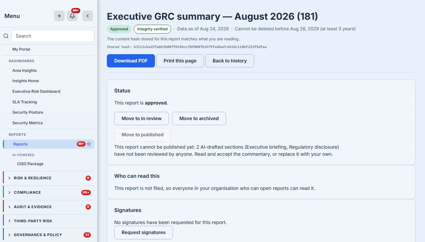 "Executive GRC summary — August 2026 (181)" — the same document the in-review frame further down shows, carrying the same stored hash — one step further on, and seen from the account of the colleague reviewing it rather than the author's, which is why the sidebar differs. The header now reads "Approved" beside "Integrity verified", with "Data as of Aug 24, 2026" and "Cannot be deleted before Aug 26, 2029 (at least 3 years)", and beneath them the sentence "The content hash stored for this report matches what you are reading." above the stored hash itself. In the Status card, "Move to in review" and "Move to archived" are live, "Move to published" is greyed, and beneath it in full-strength text: "This report cannot be published yet: 2 AI-drafted sections (Executive briefing, Regulatory disclosure) have not been reviewed by anyone. Read and accept the commentary, or replace it with your own." Below it, "Who can read this" — "This report is not filed, so everyone in your organisation who can open reports can read it." — and a Signatures card reading "No signatures have been requested for this report." with a "Request signatures" control, where the frame ends.