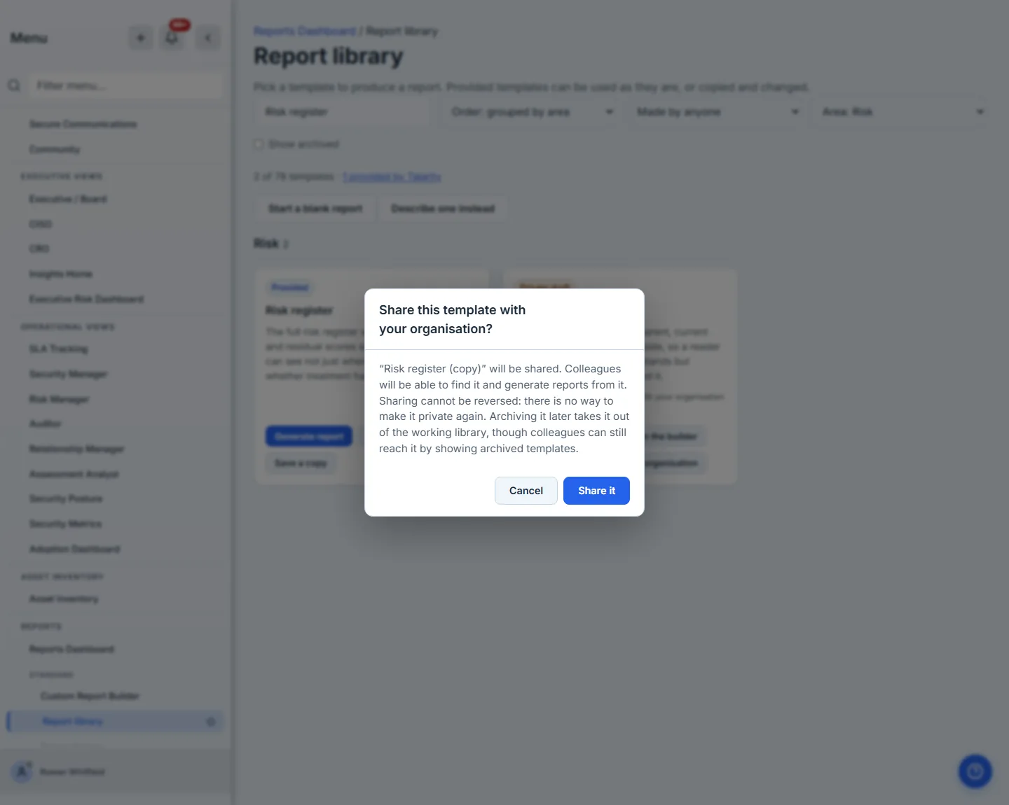 The confirmation — "Colleagues will be able to find it and generate reports from it. Sharing cannot be reversed: there is no way to make it private again. Archiving it later takes it out of the working library, though colleagues can still reach it by showing archived templates."